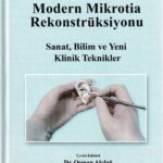 Modern Mikrotia Rekonstrüksiyonu  Sanat, Bilim ve Yeni Klinik Teknikler