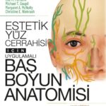 Estetik Yüz Cerrahisi İçin Uygulamalı Baş Boyun Anatomisi