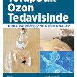 Terapötik Ozon Tedavisinde Temel Prensipler ve Uygulamalar