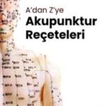 A'dan Z'ye Akupunktur Reçeteleri