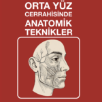 Orta Yüz Cerrahisinde Anatomik Teknikler