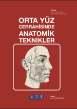 Orta Yüz Cerrahisinde Anatomik Teknikler